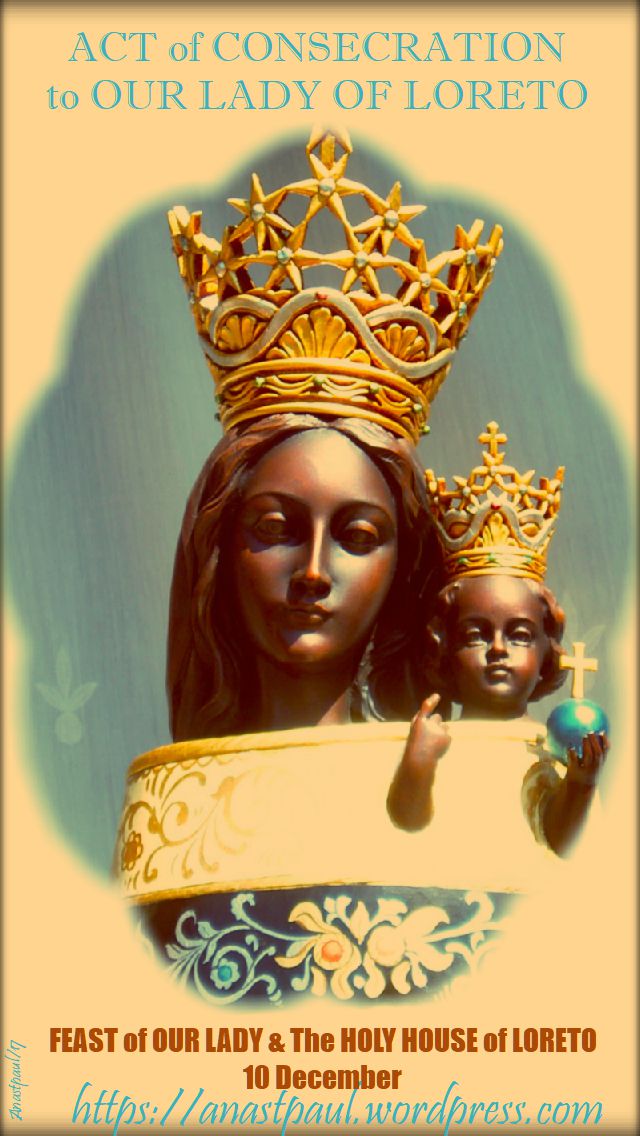 act of consecration to our lady of loreto - 10 dec 2017