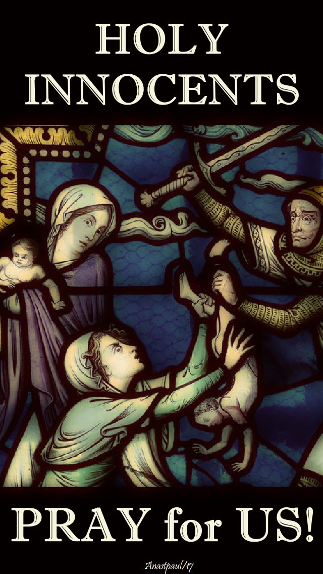 holy innocents - pray for us no 2 - 28 dec 2017