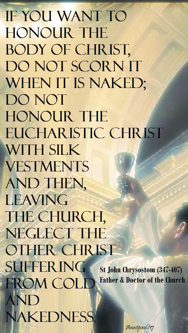 if-you-want-to-honour-the-body-of-christ-st-john-chrysostom-19-nov-2017