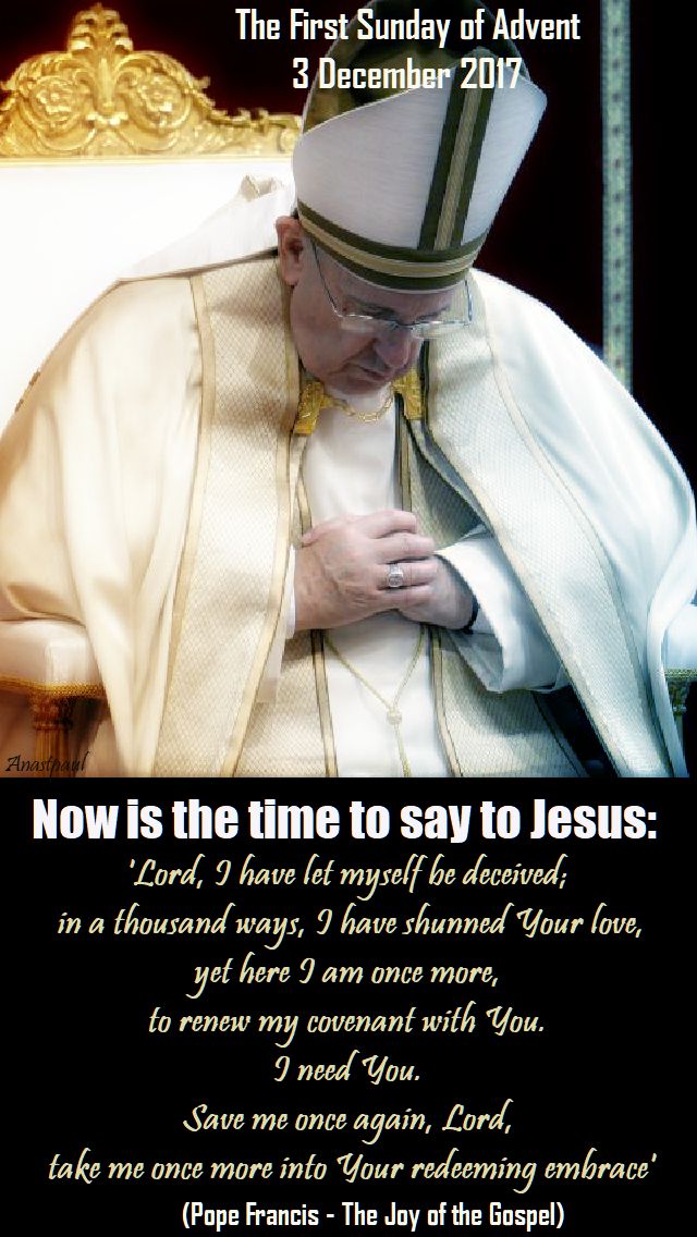 now is the time - pope francis - the joy of the gospel - 3 dec 2017