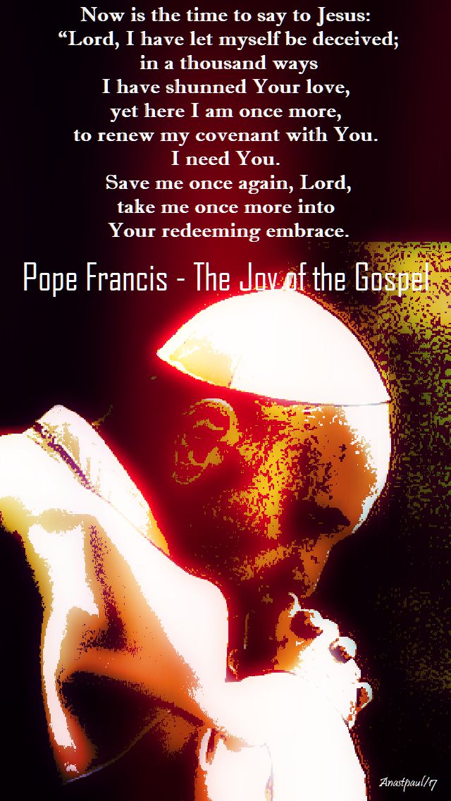 now is the time to say to jesus - 15 dec 2017 - from the joy of the gospel