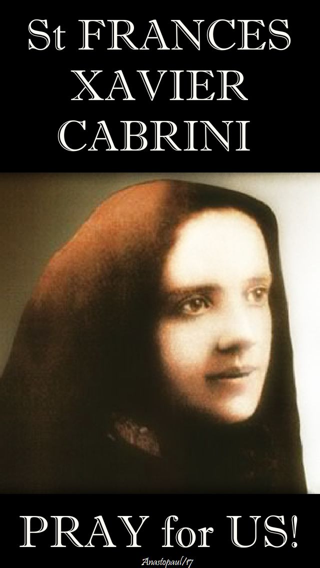 st frances xavier cabrini - pray for us - 22 dec 2017