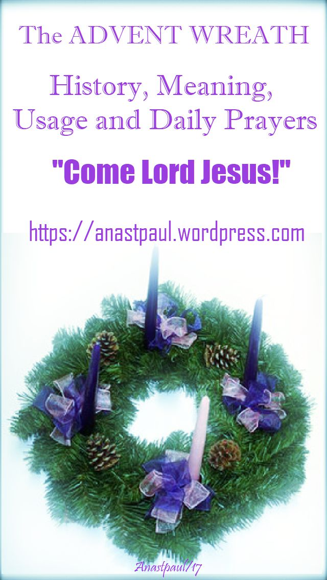 THE ADVENT WREATH - HISTORY, MEANING AND DAILY PRAYERS - 3 DEC 2017