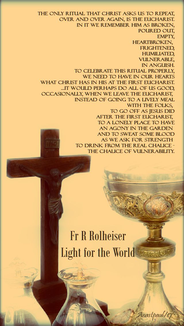 the only ritual - the eucharist - rolheiser - 31 dec 2017