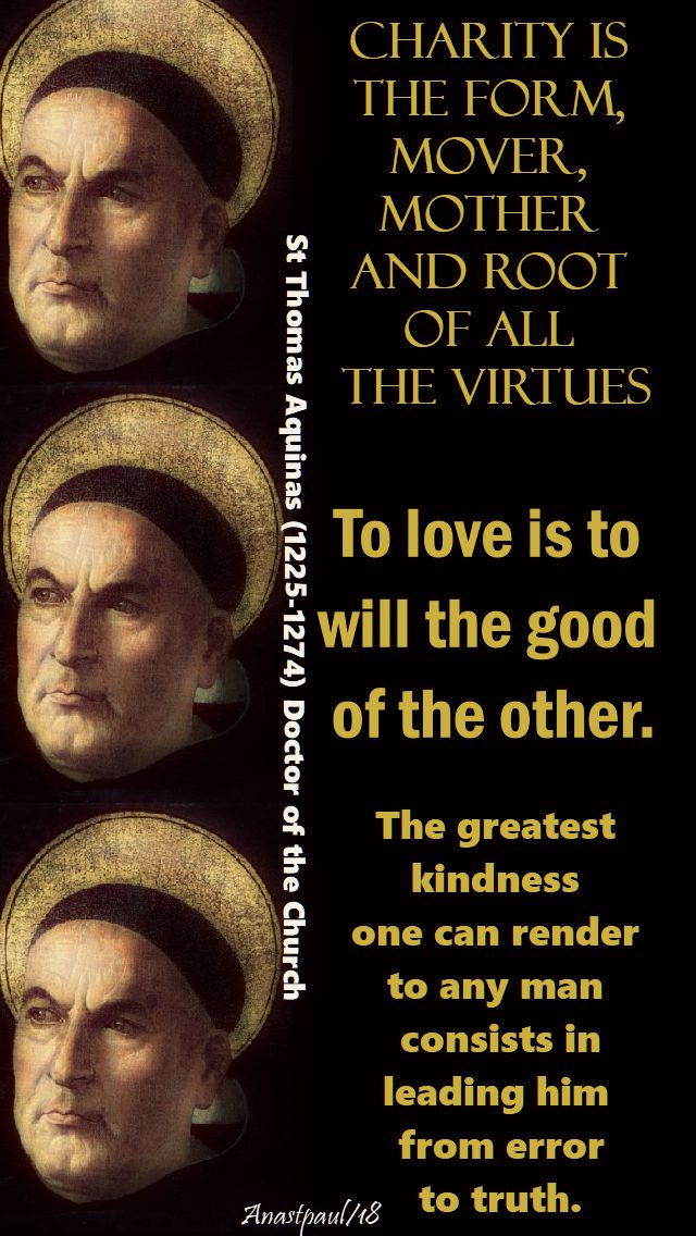 charity is the form, mover, mother and root of all the virtues - st thomas aquinas - 28 jan 2018
