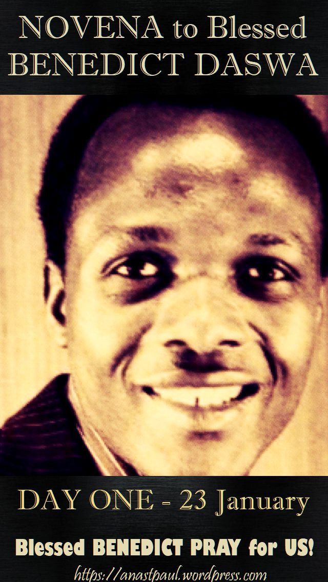 DAY ONE - NOVENA BL BENEDICT - 23 JAN 2018