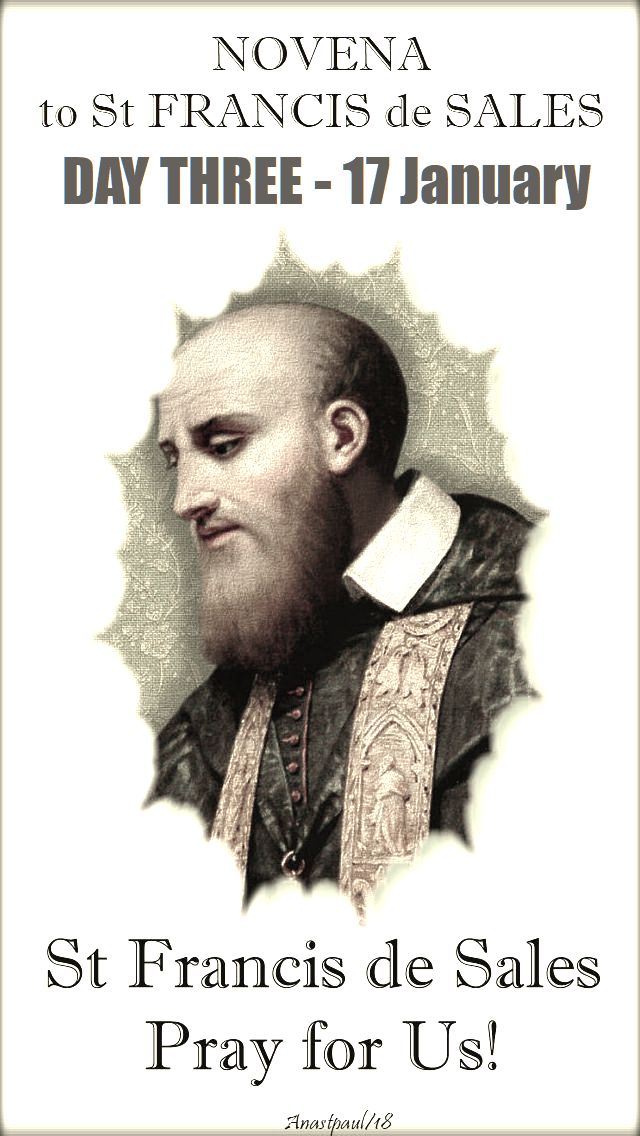 DAY THREE - NOVENA TO ST FRANCIS DE SALES - 17 JAN 2018