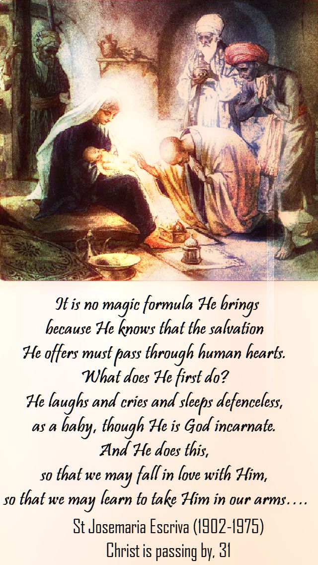 it is no magic formula he brings - st josemaria - 7 jan 2018