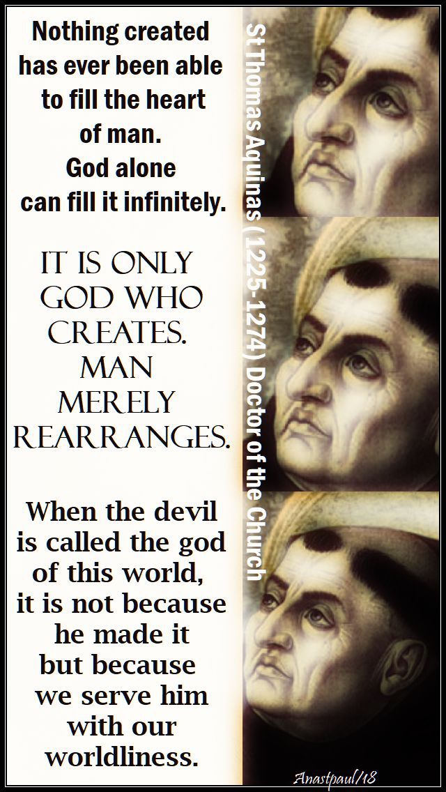 nothing created has - st thomas aquinas - 28 jan 2018
