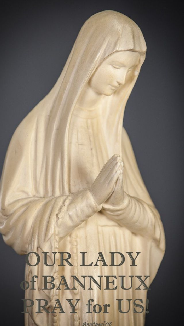 our lady of banneux - pray for us - 15 jan 2018.jpg
