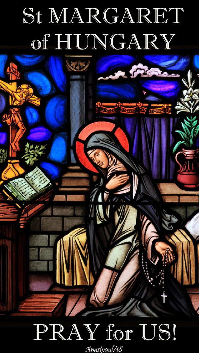 st margaret of hungary - pray for us 2 - 18 jan 2018