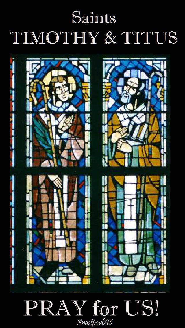 sts timothy and titus pray for us - 26 jan 2018