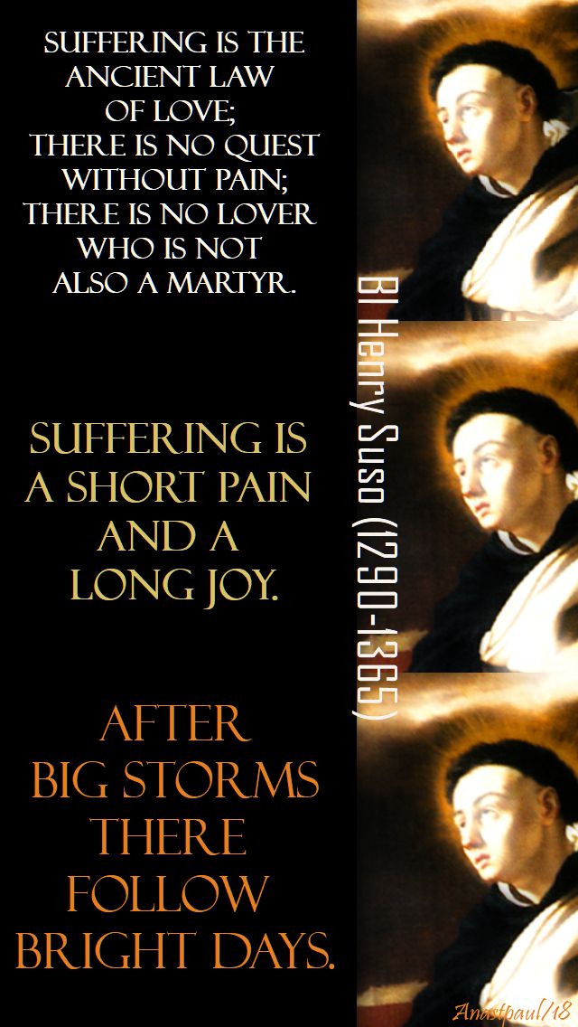 suffering is the ancient law of love - bl henry suso - 25 jan 2018