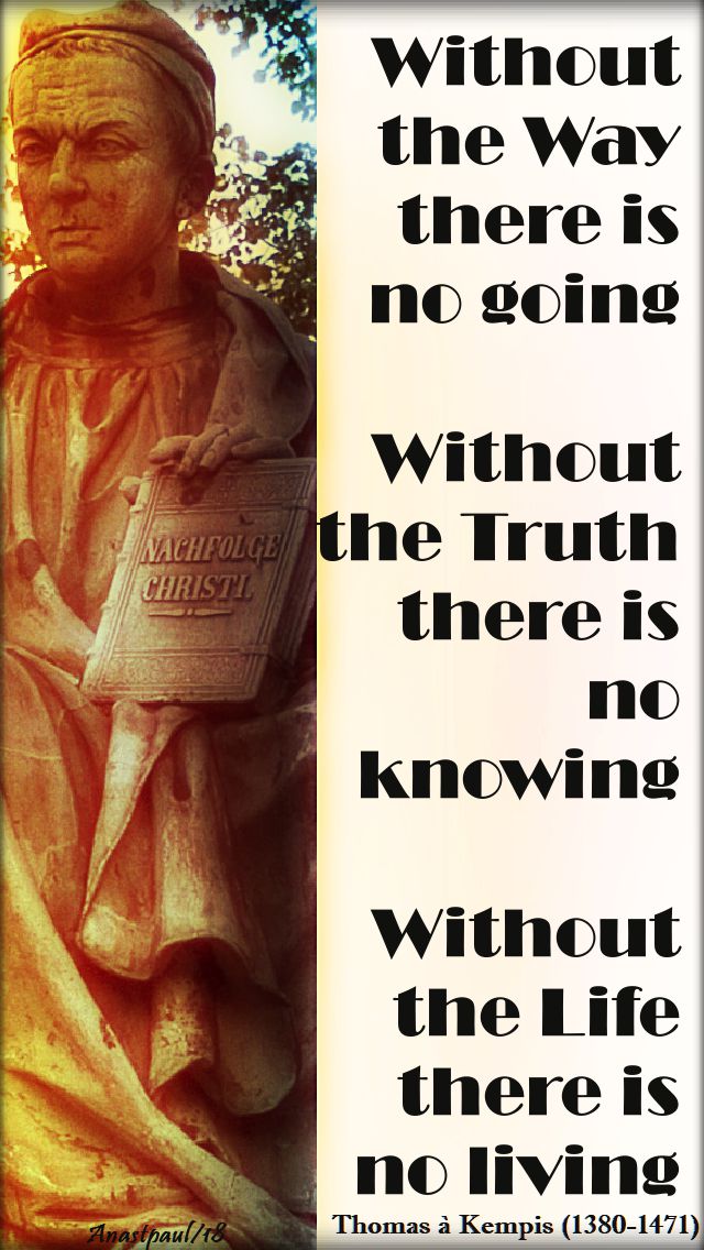 without the way there is no going - thomas a kempis - 9 jan 2018