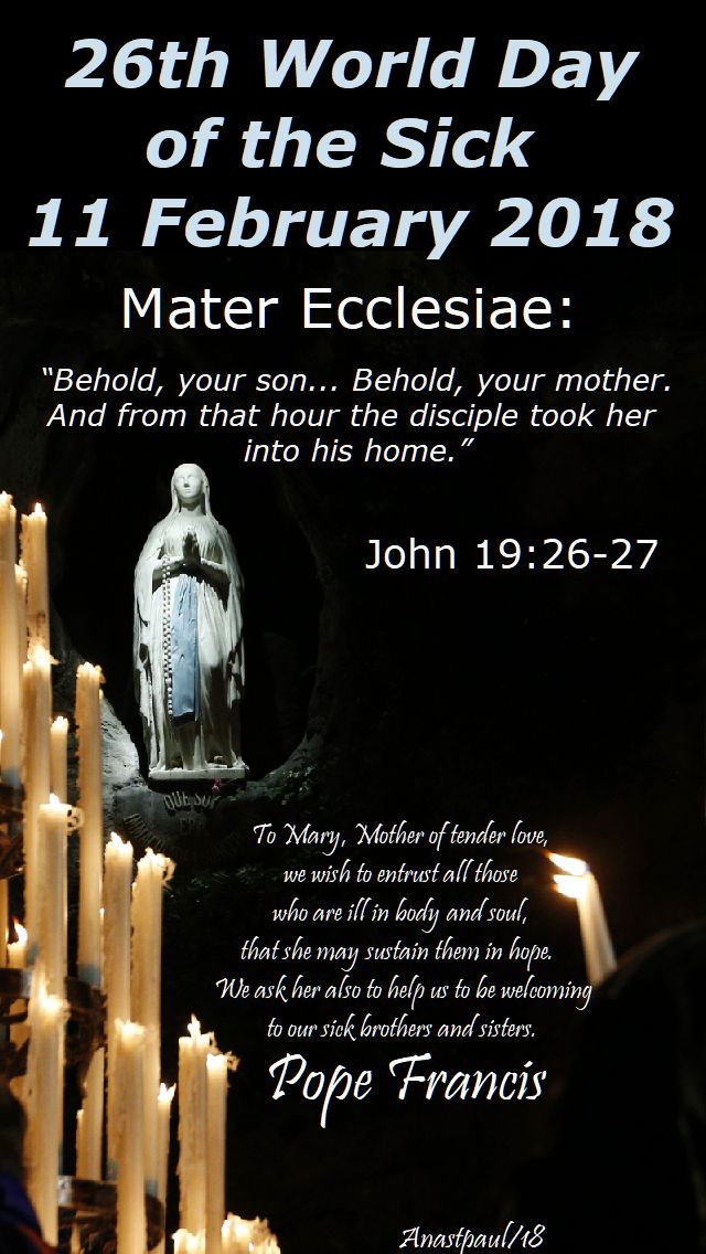 26th world day of the sick - 11 feb 2018 = pope francis message and theme