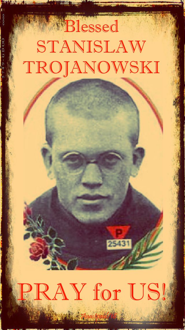 bl stanislaw trojanowski pray for us - 28 feb 2018