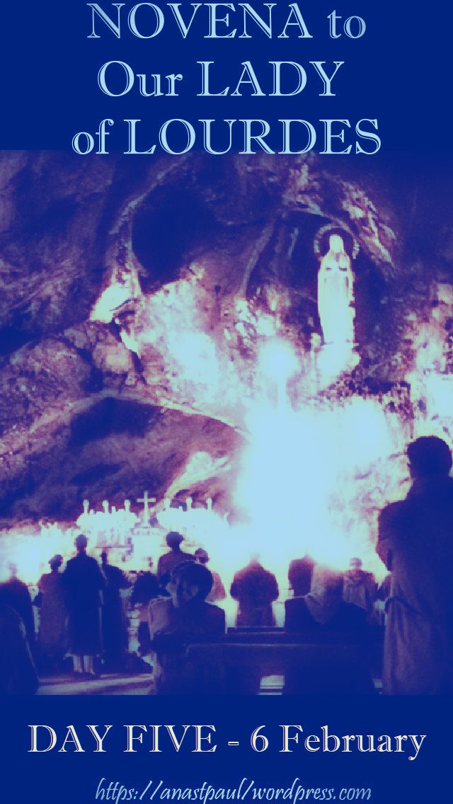 day five - our lady of lourdes - 6 feb 2018