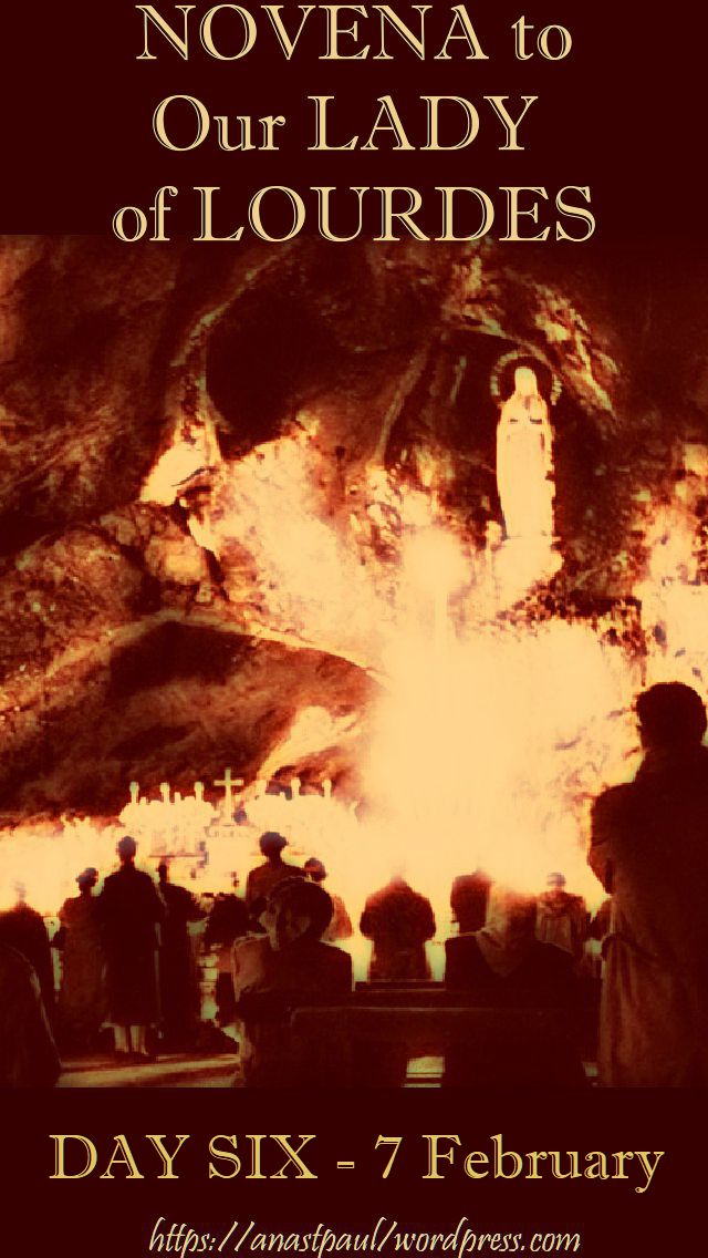 day six - our lady of lourdes - 7 feb 2018