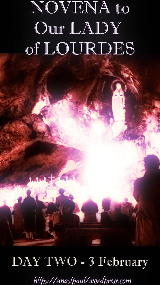 day two - our lady of lourdes - 3 feb 2018