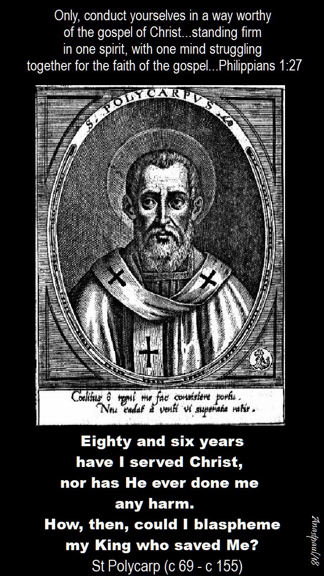 eight and six years have I served Christ - st polycarp - 23 feb 2018
