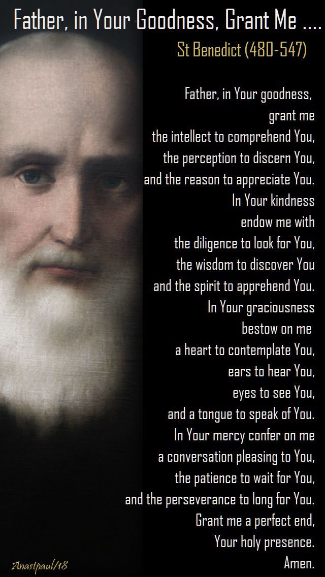 father, in your goodness, grant me - st benedict - 10 feb 2018 memorial of st scholastica