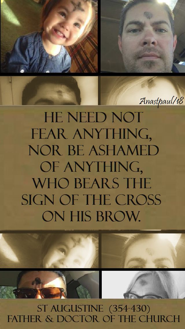 he need not fear anything nor be ashamed - st augustine - 14 feb 2018 ash wed