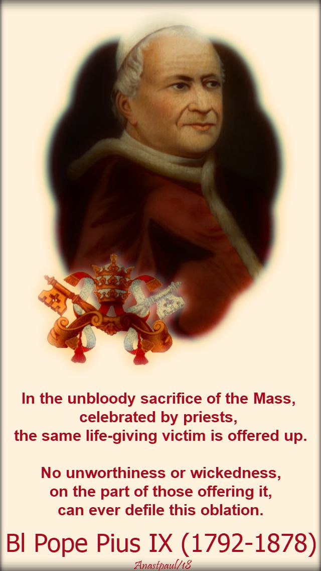 in the unbloody - bl pope pius IX - 7 feb 2018