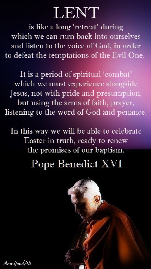 lent is like a long retreat - pope benedict - 18 feb 1st sunday of lent b 2018