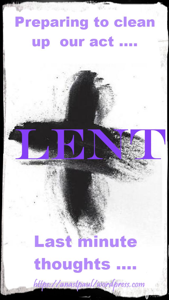 Preparing to clean up - lent - 12 feb 2018