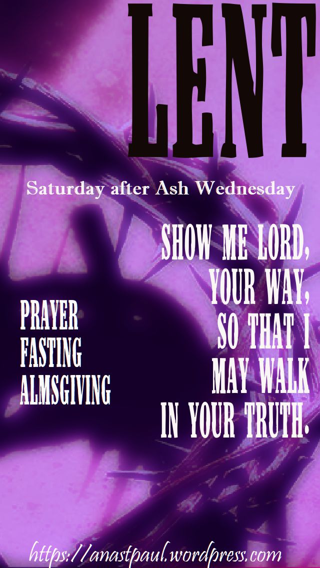 saturday after ash wed - 17 feb 2018