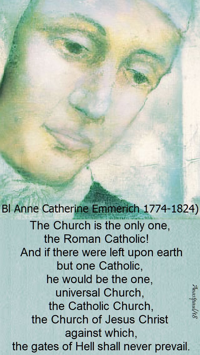 the church is the only one - bl a c emmerich - 9 feb 2018