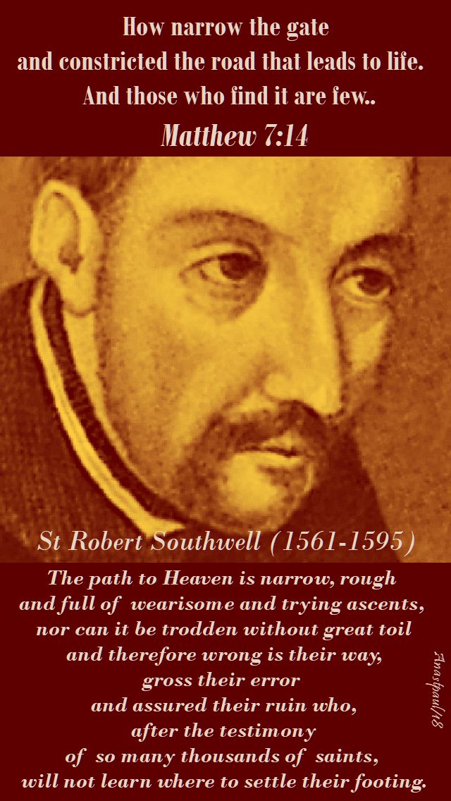 the path to heaven is narrow, rough and full of - st robert southwell - 21 feb 2018