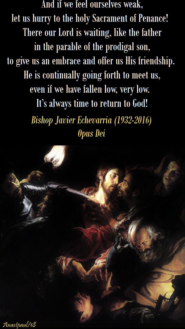 and if we feel ourselves weak - Bishop Javier Echevarria (1932-2016) opus dei - wed of holy week