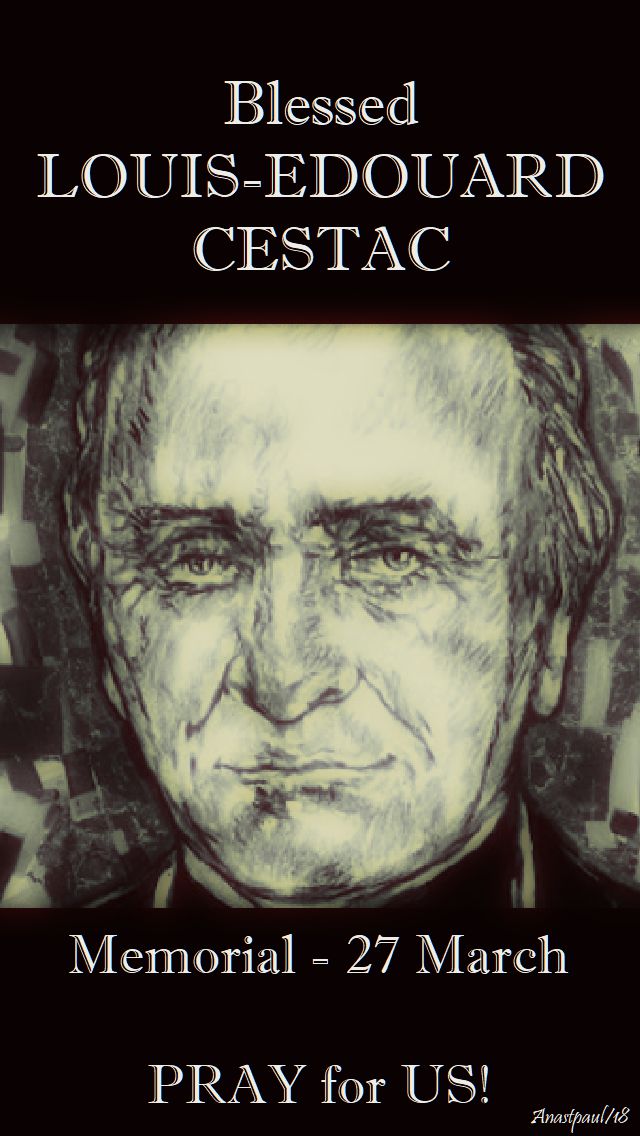 blessed louis-edouard cestac - pray for us - 27 march 2018