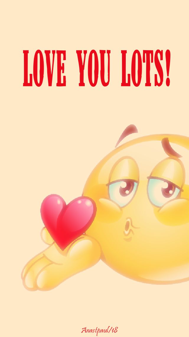 love you lots - 18 march 2018