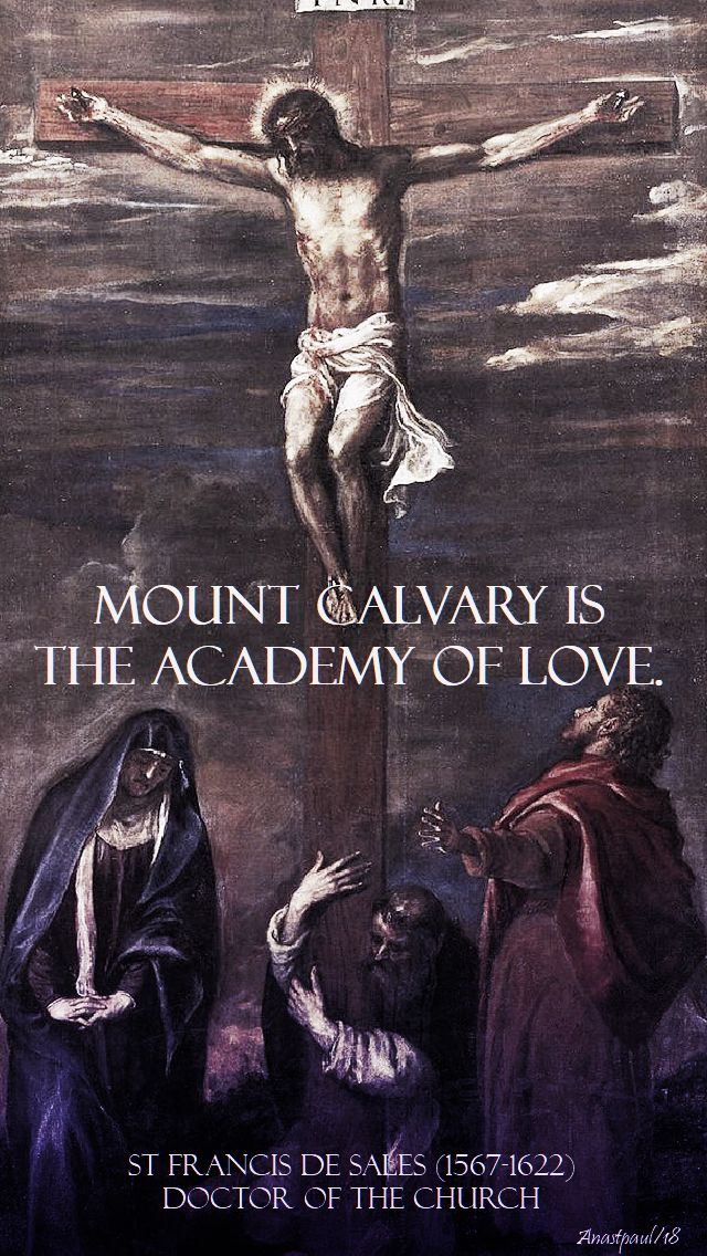 mount calvary is the academy of love - st francis de sales - 30 march 2018 - good friday