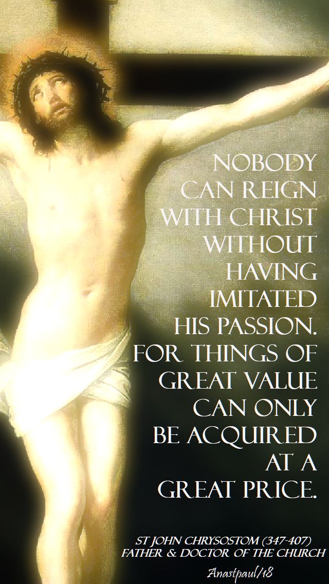 nobody can reign with christ - st john chrysostom - tuesday of holy week - 27 march 2018
