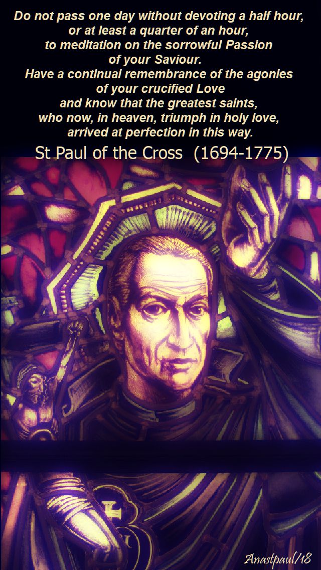 st paul of the cross - do not pass one day - good friday - 30 march