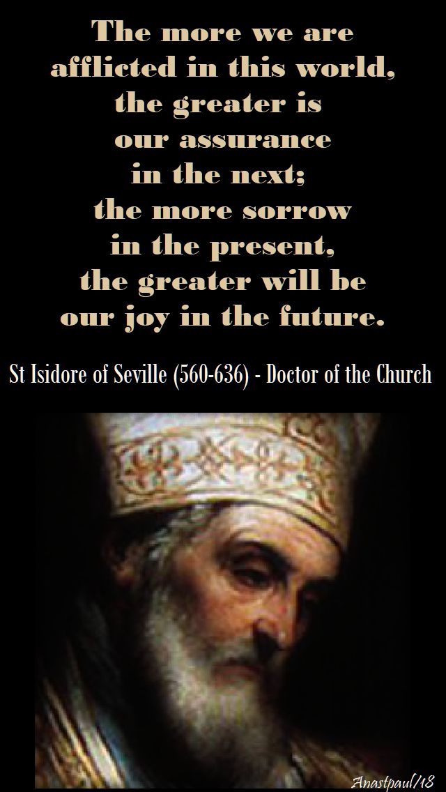 the more we are afflicted - st isidore - 14 march 2018