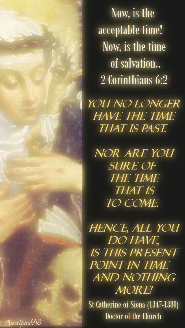 you no longer have the time - st catherine of siena - 14 march 2018