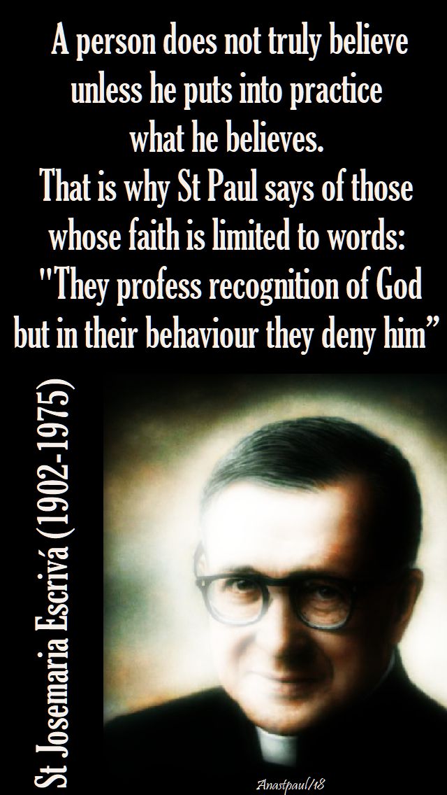 a person does not truly believe - st josemaria - 6 april easter friday - 2018