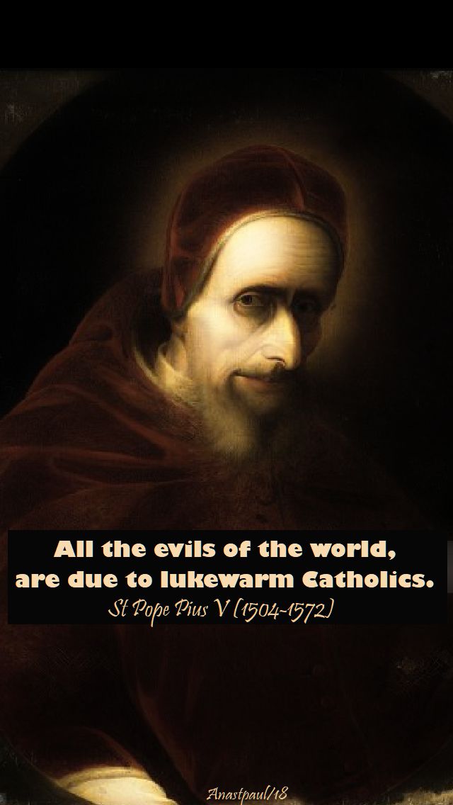 all the evils of the world - st pope pius V - 28 april 2018