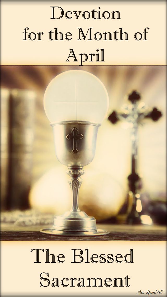 april devotion - the blessed sacrament - 2 april 2018
