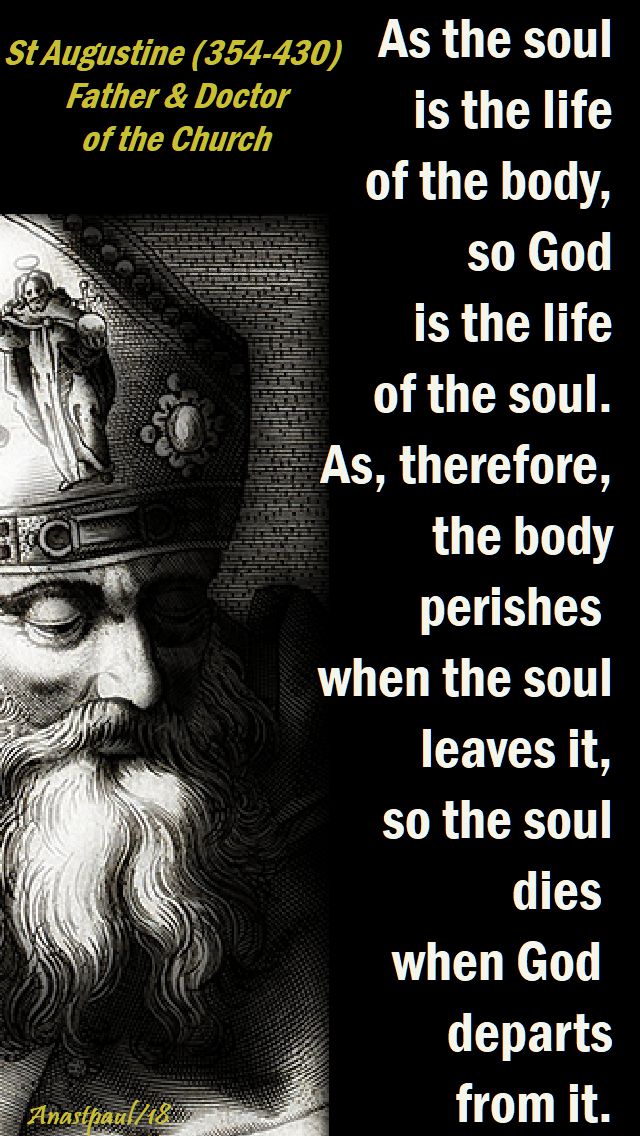 as the soul is the life of the body - st augustine - 3 april 2018