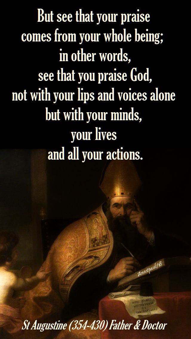but see that you praise god - st augustine - low monday - 9 april 2018