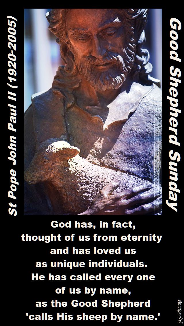 god has in fact thought of us from eternity - 22 april 2018 - good shepherd sunday - st pope john paul