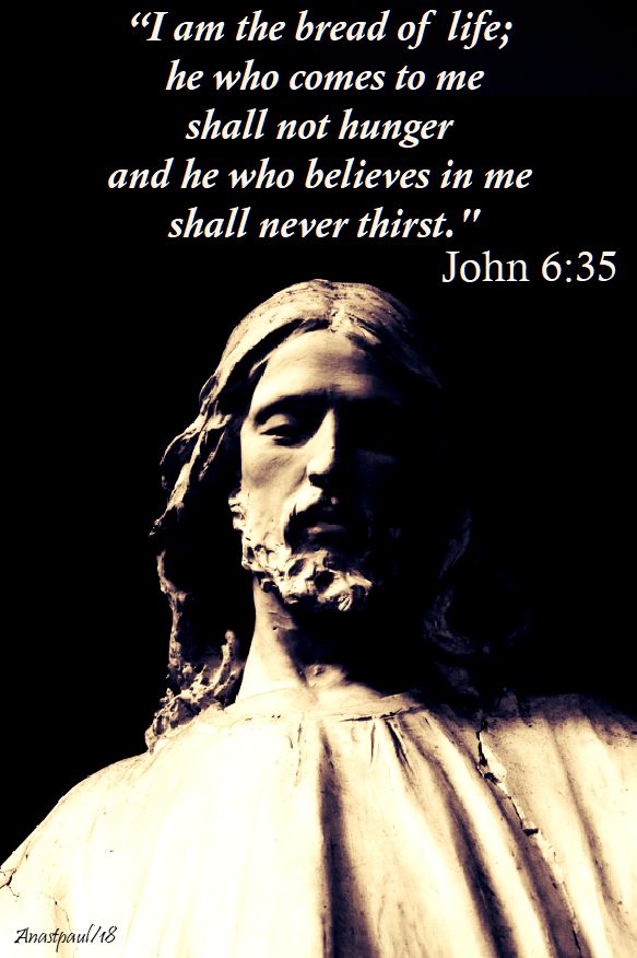 i am the bread of life - john 6 35. - 17 april 2018