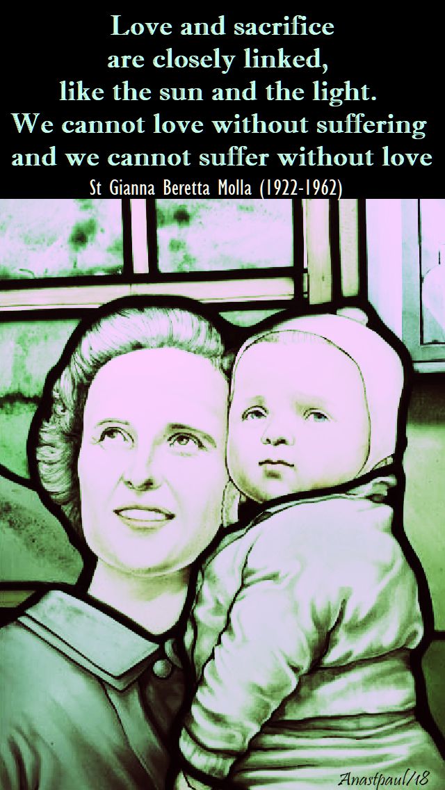 love and sacrifice - st gianna molla - 28 april 2018