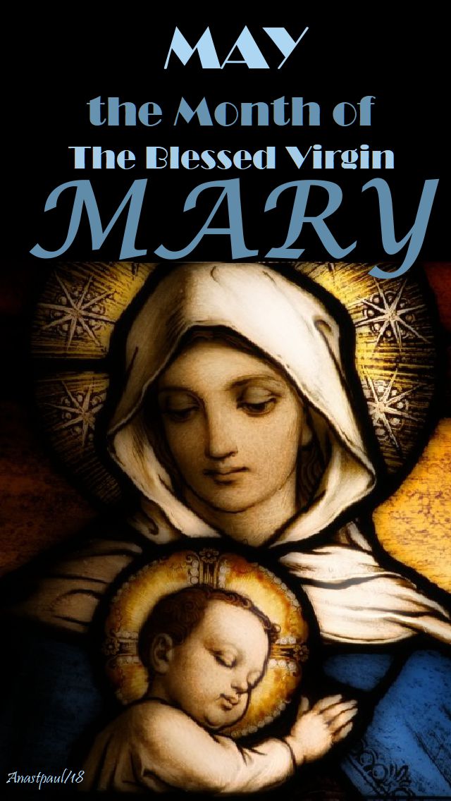 may the month of the blessed virgin mary - 1 may 2018