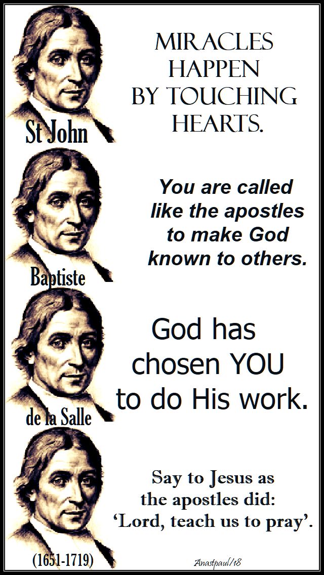 miracles happen, you are called, god has chosen you, say to Jeus - st john baptiste de la salle - 7 april 2018